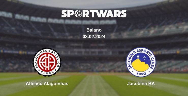 Atlético Alagoinhas — Jacobina BA watch online for free 03.02.2024