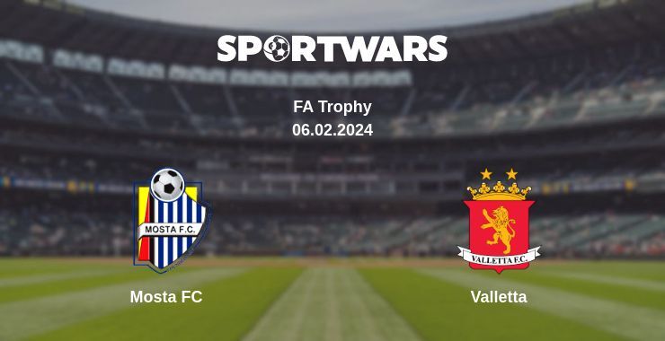 Result of the Mosta FC — Valletta match, 06.02.2024