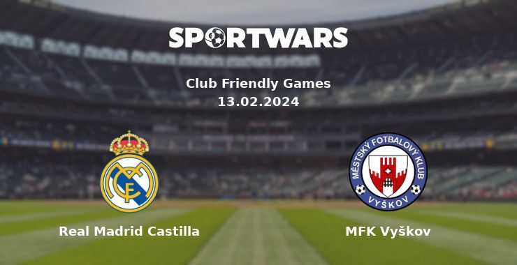 Real Madrid Castilla — MFK Vyškov watch online for free 13.02.2024