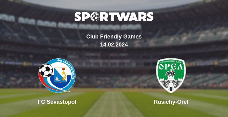 FC Sevastopol — Rusichy-Orel watch online for free 14.02.2024