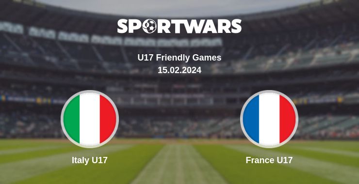 Italy U17 — France U17 watch online for free 15.02.2024