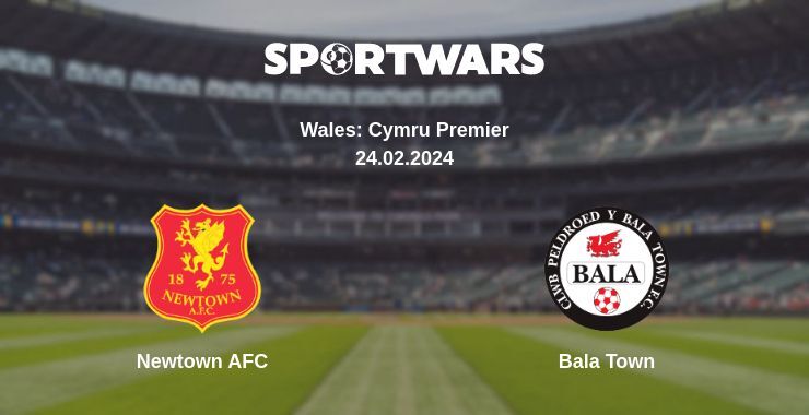 Newtown AFC — Bala Town watch online for free 24.02.2024