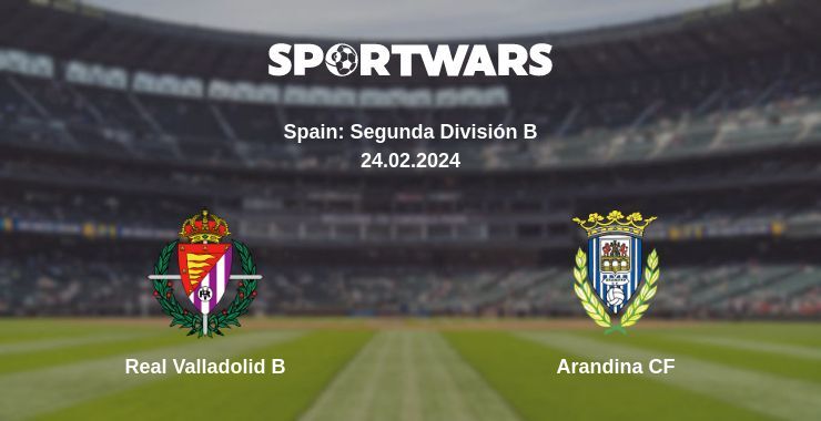 Real Valladolid B — Arandina CF watch online for free 24.02.2024