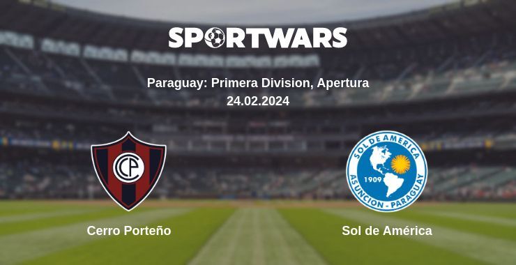 Cerro Porteño — Sol de América watch online for free 24.02.2024