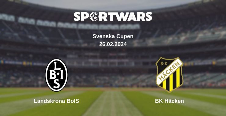 Landskrona BoIS — BK Häcken watch online for free 26.02.2024