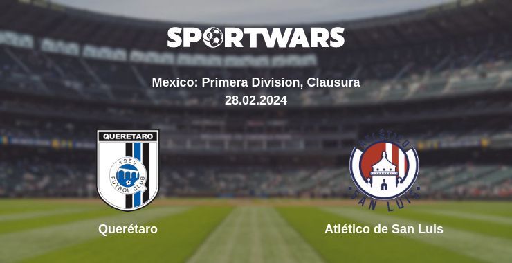 Querétaro — Atlético de San Luis watch online for free 28.02.2024