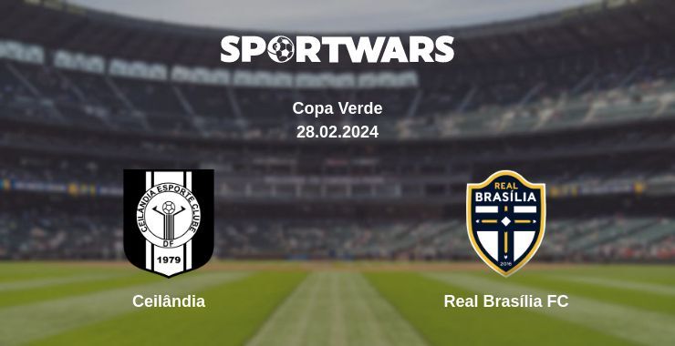 Result of the Ceilândia — Real Brasília FC match, 28.02.2024