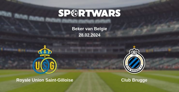 Royale Union Saint-Gilloise — Club Brugge watch online for free 28.02.2024