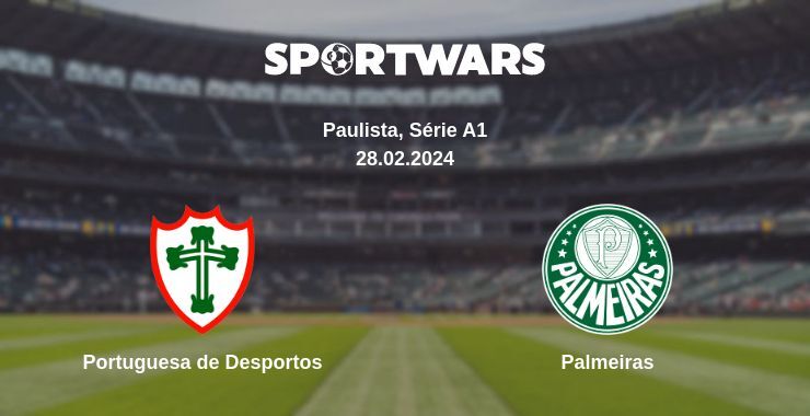 Result of the Portuguesa de Desportos — Palmeiras match, 28.02.2024