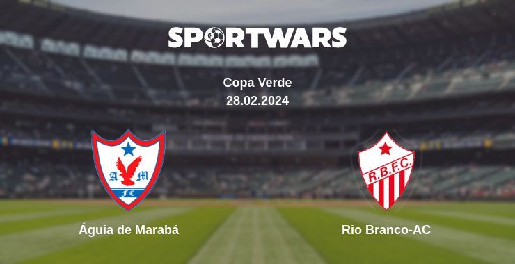 Result of the Águia de Marabá — Rio Branco-AC match, 28.02.2024