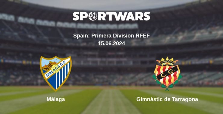 Málaga — Gimnàstic de Tarragona watch online for free 15.06.2024