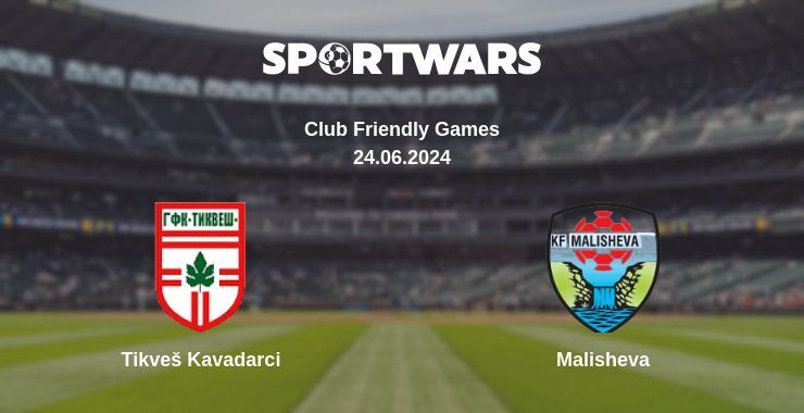 Tikveš Kavadarci — Malisheva watch online for free 24.06.2024