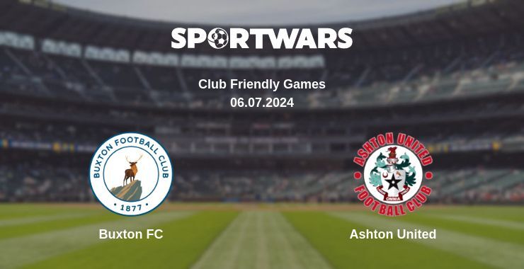 Buxton FC — Ashton United watch online for free 06.07.2024