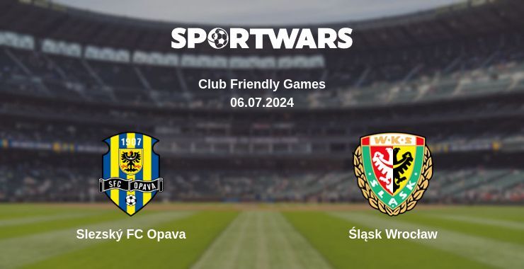 Slezský FC Opava — Śląsk Wrocław watch online for free 06.07.2024