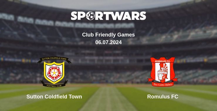 Sutton Coldfield Town — Romulus FC watch online for free 06.07.2024