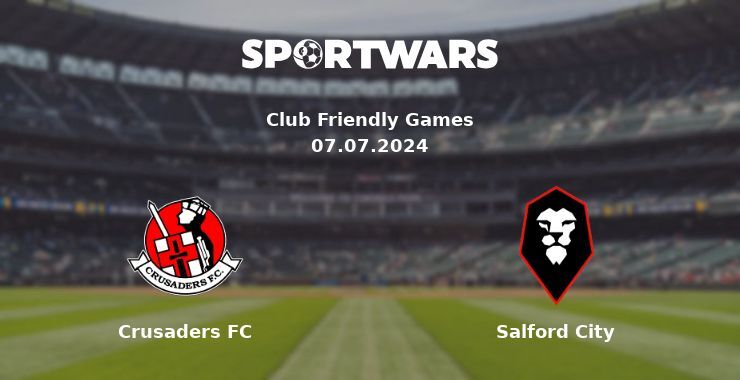 Crusaders FC — Salford City watch online for free 07.07.2024