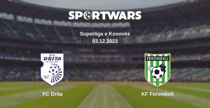 FC Drita — KF Feronikeli watch online for free 03.12.2023