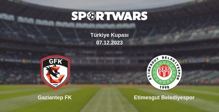 Gaziantep FK — Etimesgut Belediyespor watch online for free 07.12.2023