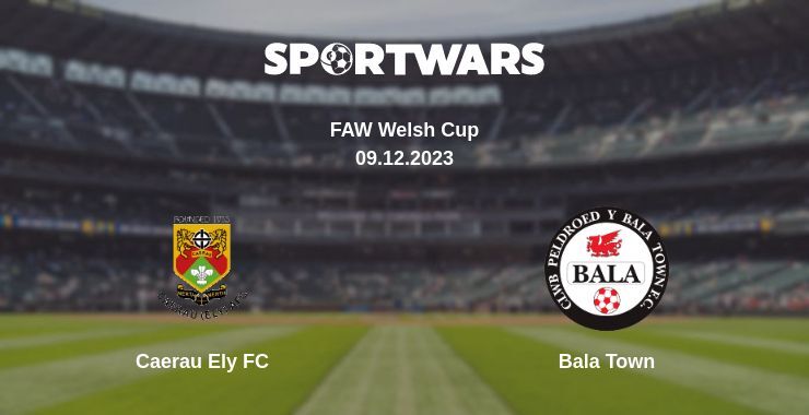 Caerau Ely FC — Bala Town watch online for free 09.12.2023