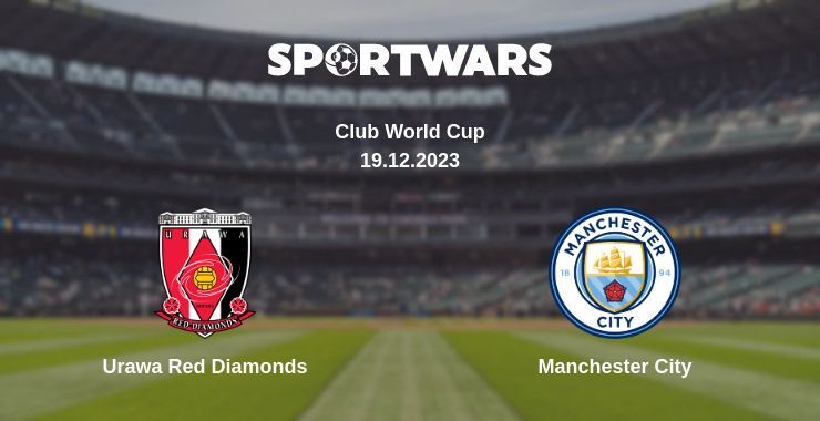 Urawa Red Diamonds — Manchester City watch online for free 19.12.2023