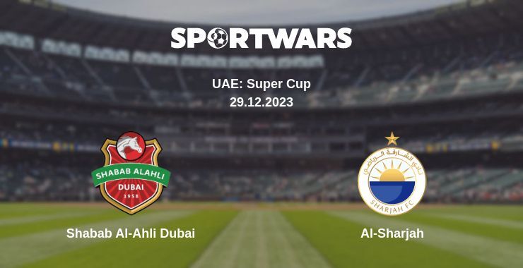 Shabab Al-Ahli Dubai — Al-Sharjah watch online for free 29.12.2023