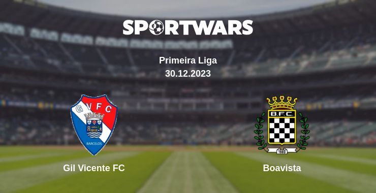 Gil Vicente FC — Boavista watch online for free 30.12.2023