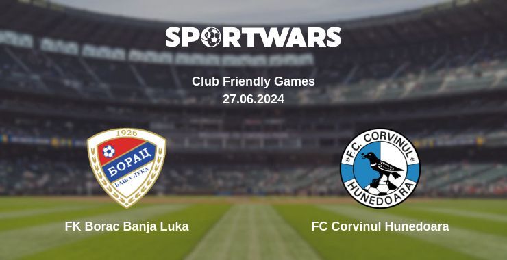 FK Borac Banja Luka — FC Corvinul Hunedoara watch online for free 27.06.2024