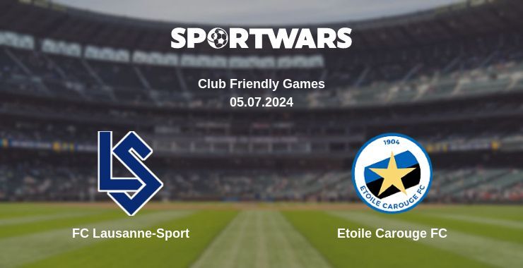 FC Lausanne-Sport — Etoile Carouge FC watch online for free 05.07.2024