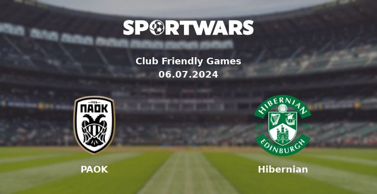 PAOK — Hibernian watch online for free 06.07.2024