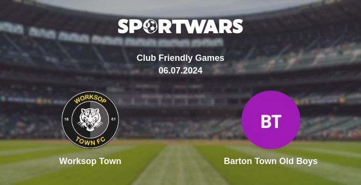 Worksop Town — Barton Town Old Boys watch online for free 06.07.2024