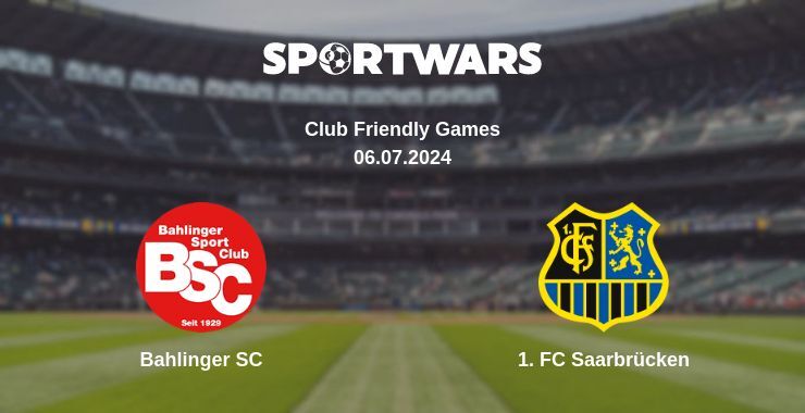 Bahlinger SC — 1. FC Saarbrücken watch online for free 06.07.2024