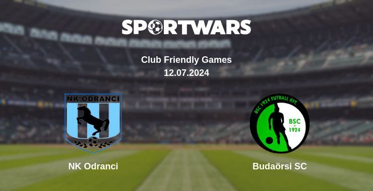 NK Odranci — Budaörsi SC watch online for free 12.07.2024