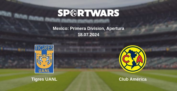 Tigres UANL — Club América watch online for free 18.07.2024