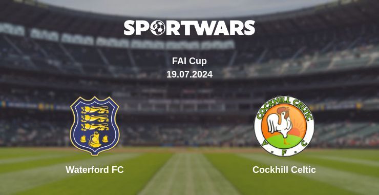 Result of the Waterford FC — Cockhill Celtic match, 19.07.2024