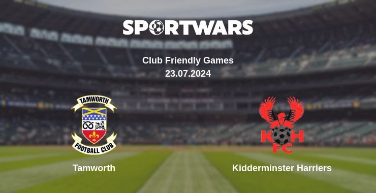 Tamworth — Kidderminster Harriers watch online for free 23.07.2024