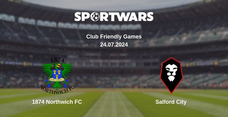 1874 Northwich FC — Salford City watch online for free 24.07.2024