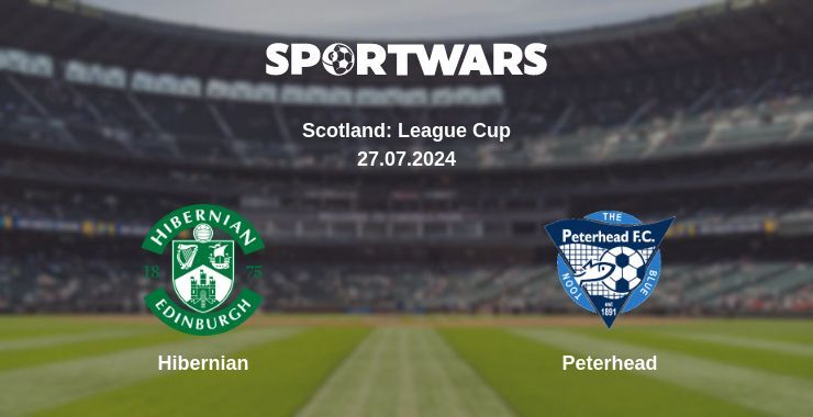 Result of the Hibernian — Peterhead match, 27.07.2024