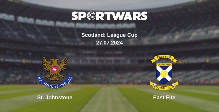 Result of the St. Johnstone — East Fife match, 27.07.2024