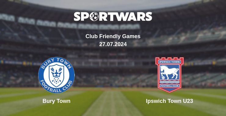 Bury Town — Ipswich Town U23 watch online for free 27.07.2024