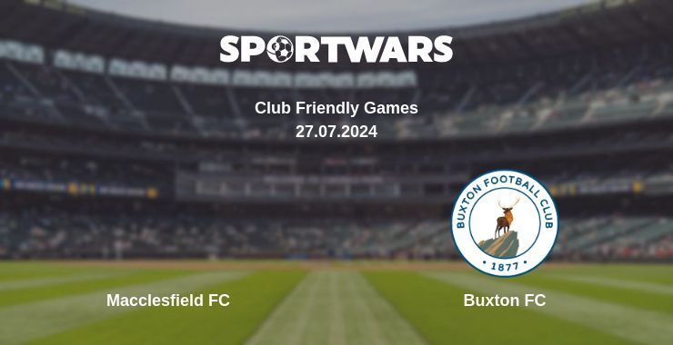 Macclesfield FC — Buxton FC watch online for free 27.07.2024