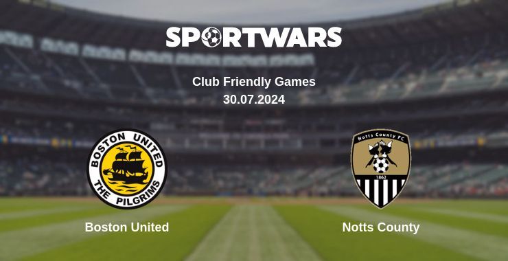 Boston United — Notts County watch online for free 30.07.2024