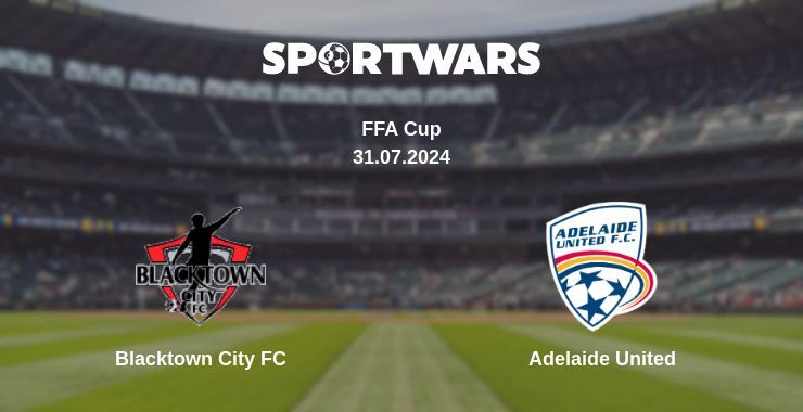 Blacktown City FC — Adelaide United watch online for free 31.07.2024