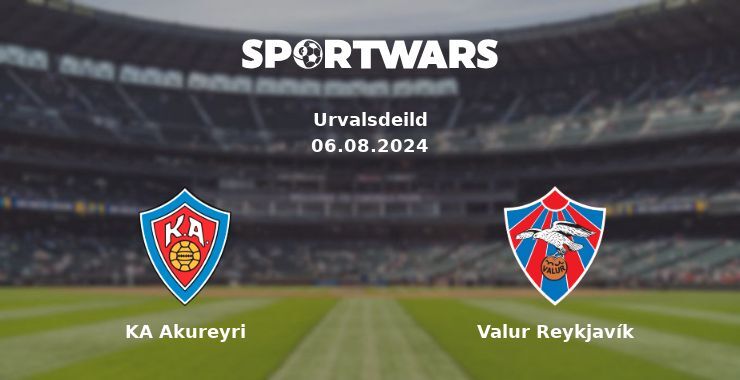 KA Akureyri — Valur Reykjavík watch online for free 06.08.2024