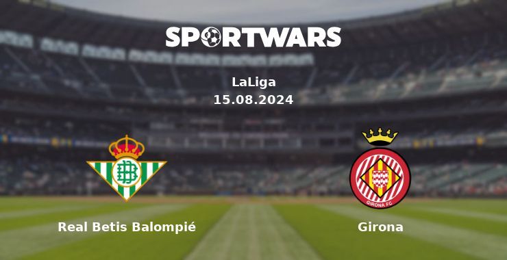 Real Betis Balompié — Girona watch online for free 15.08.2024