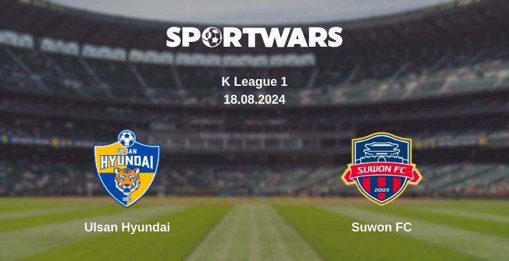 Ulsan Hyundai — Suwon FC watch online for free 18.08.2024