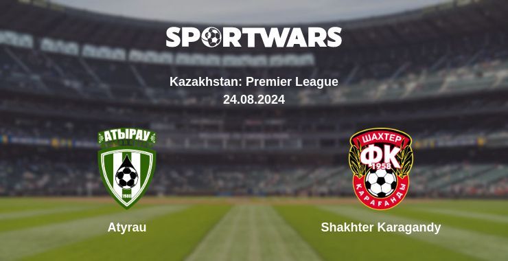 Atyrau — Shakhter Karagandy watch online for free 24.08.2024