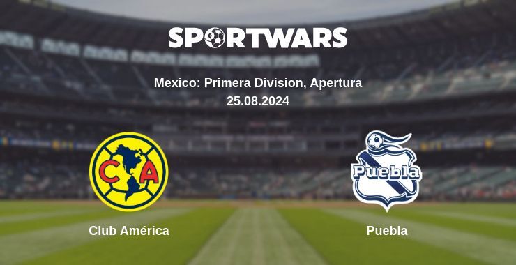 Result of the Club América — Puebla match, 25.08.2024