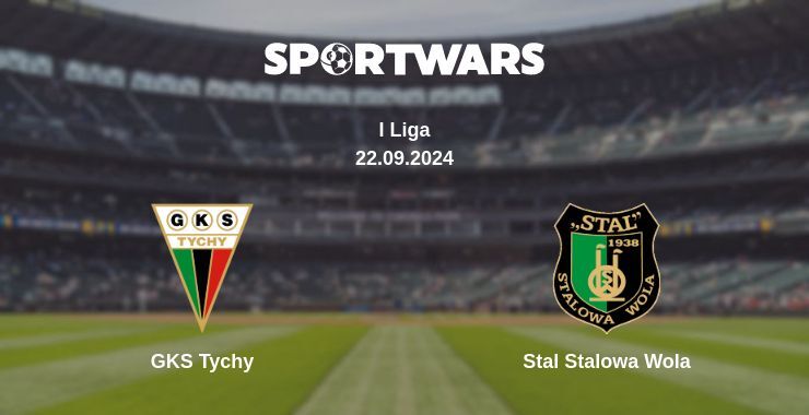 GKS Tychy — Stal Stalowa Wola, where to watch online broadcast