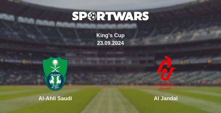 Al-Ahli Saudi — Al Jandal, where to watch online broadcast