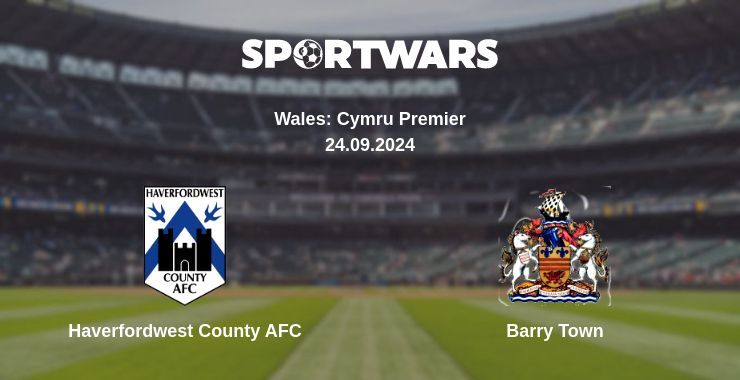 Haverfordwest County AFC — Barry Town, where to watch online broadcast